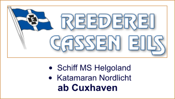 •	Schiff MS Helgoland  •	Katamaran Nordlicht  ab Cuxhaven